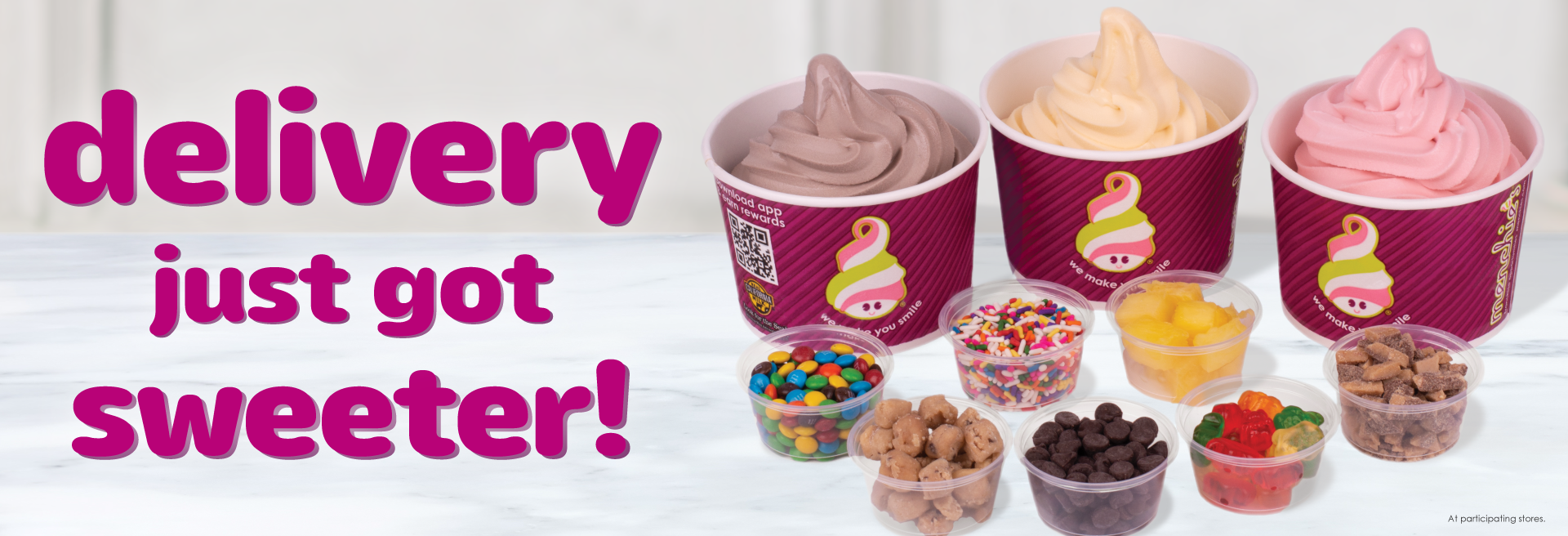 Your favorite froyo and toppings delivered right to your door!