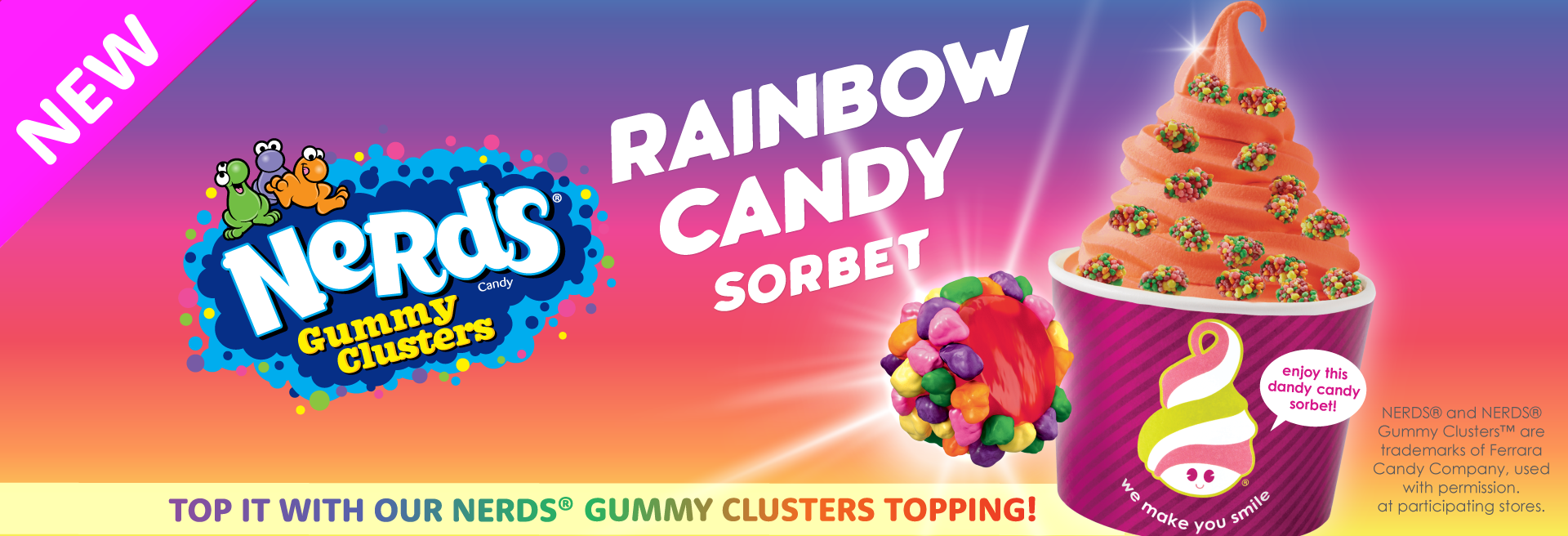 Try our limited-time flavor, Nerds Rainbow Candy Sorbet, and pair it with Gummy Clusters for the ultimate treat!